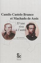 Couverture du livre « Camilo Castelo Branco et Machado de Assis ; d'une rive à l'autre » de  aux éditions Archives Contemporaines