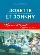 Couverture du livre « Josette et Johnny : 50 ans d'amitié et de partage » de Jacques Morlain aux éditions Guy Trédaniel