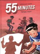 Couverture du livre « 55 minutes ; temps mort » de Francois Duprat et Xavier Beteaucourt aux éditions Jungle
