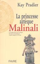Couverture du livre « La princesse azteque malinali » de Pradier Kay aux éditions Favre