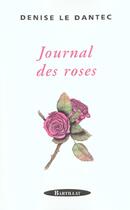 Couverture du livre « Journal des roses » de Denise Le Dantec aux éditions Bartillat