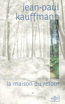 Couverture du livre « La maison du retour » de Jean-Paul Kauffmann aux éditions Nil Editions