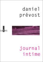 Couverture du livre « Journal intime - vol01 - les annees de reflexion (1939-1995) » de Daniel Prevost aux éditions Verticales