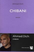 Couverture du livre « Chibani » de Ahmed Dich aux éditions Anne Carriere
