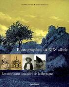 Couverture du livre « Photographes du XIXe siècles » de Gerard Berthelom et Corinne Jeaneali aux éditions Coop Breizh