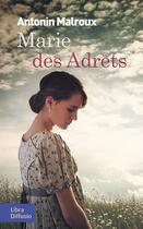 Couverture du livre « Marie des Adrets » de Antonin Malroux aux éditions Libra Diffusio