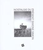 Couverture du livre « Nostalgie Du Present » de Simone Simon aux éditions Edite