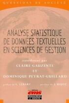 Couverture du livre « Analyse statistique des données textuelles en sciences de gestion » de Claire Gauzente et Dominique Peyrat-Guillard aux éditions Editions Ems