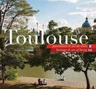 Couverture du livre « Toulouse ; heritage and art of living ; patrimoine et art de vivre » de  aux éditions Loubatieres