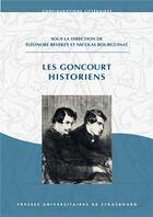 Couverture du livre « Les Goncourt historiens » de Nicolas Bourguinat et Eleonore Reverzy aux éditions Pu De Strasbourg