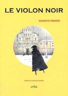 Couverture du livre « Le violon noir » de Maxence Fermine aux éditions Arlea