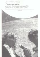 Couverture du livre « Conversations avec des hommes remarquables sur l'art et les idées d'un siècle » de Andre Parinaud aux éditions Michel De Maule