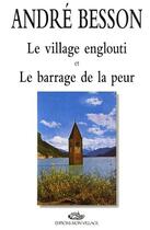 Couverture du livre « Le Village Englouti, Le Barrage De La Peur » de Andre Besson aux éditions Mon Village