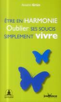 Couverture du livre « Être en harmonie, oublier ses soucis, simplement vivre » de Anselm Grun aux éditions Jouvence