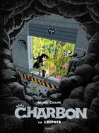 Couverture du livre « Charbon Tome 1 : l'espoir » de Michel Colline aux éditions Paquet