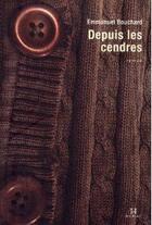 Couverture du livre « Depuis les cendres » de Emmanuel Bouchard aux éditions Pu Du Septentrion