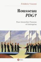 Couverture du livre « Rousseau pdg ? » de Frédéric Vincent aux éditions Nouveaux Debats Publics