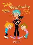 Couverture du livre « Tatie vétérinaire » de Vinicuis Vogel et Nathalie Ferraris aux éditions Editions De L'isatis