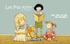 Couverture du livre « Les pop korn - dur, dur, la vie de famille ! » de Marie Jaffredo aux éditions Fourmiliere Bd