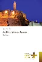 Couverture du livre « La dix-huitieme epouse » de Marc Ziani Jean aux éditions Croix Du Salut