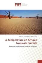 Couverture du livre « La temperature en afrique tropicale humide » de Kambi Dibaya Okito L aux éditions Editions Universitaires Europeennes