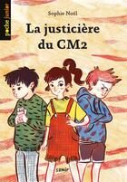 Couverture du livre « La justicière du CM2 » de Sophie Noel aux éditions Samir