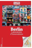 Couverture du livre « Berlin : laboratoire d'innovations » de Sebastien Vannier aux éditions Ateliers Henry Dougier
