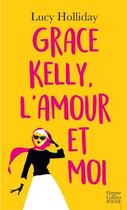 Couverture du livre « Grace Kelly, l'amour et moi » de Lucy Holliday aux éditions Harpercollins