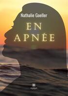 Couverture du livre « En apnée » de Nathalie Goeller aux éditions Le Lys Bleu