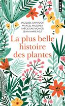 Couverture du livre « La plus belle histoire des plantes : Les racines de notre vie » de Theodore Monod et Jacques Girardon et Marcel Mazoyer aux éditions Points