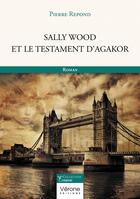 Couverture du livre « Sally Wood et le Testament d'Agakor » de Pierre Repond aux éditions Verone