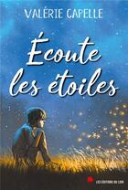 Couverture du livre « Ecoute les etoiles. » de Valérie Capelle aux éditions Les Editions Du Loir