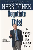 Couverture du livre « Negotiate This! » de Herb Cohen aux éditions Grand Central Publishing