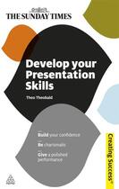 Couverture du livre « Develop Your Presentation Skills » de Theo Theobald aux éditions Kogan Page