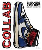 Couverture du livre « Sneaker collaborations » de  aux éditions Rizzoli