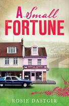 Couverture du livre « A Small Fortune » de Rosie Dastgir aux éditions Quercus Publishing Digital