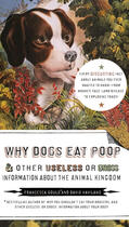 Couverture du livre « Why Dogs Eat Poop, and Other Useless or Gross Information About the An » de Haviland David aux éditions Penguin Group Us