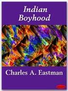 Couverture du livre « Indian Boyhood » de Charles A. Eastman aux éditions Ebookslib