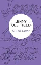 Couverture du livre « All Fall Down » de Oldfield Jenny aux éditions Pan Macmillan