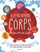 Couverture du livre « À la découverte du corps humain » de Maud Brougere et Marie-Eve Cote aux éditions Shoebox Media