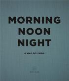 Couverture du livre « Morning noon night: a way of living - soho house /anglais » de Soho House aux éditions Random House Uk