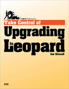 Couverture du livre « Take Control of Upgrading to Leopard » de Joe Kissell aux éditions Tidbits Publishing, Inc.