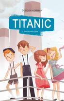 Couverture du livre « Titanic t.1 ; insubmersible » de Gordon Korman aux éditions Hachette Romans