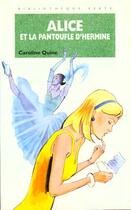 Couverture du livre « Alice et la pantoufle d'Hermine » de Caroline Quine aux éditions Le Livre De Poche Jeunesse