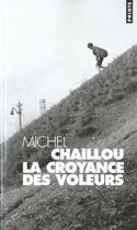 Couverture du livre « Croyance Des Voleurs (La) » de Michel Chaillou aux éditions Points