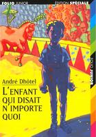 Couverture du livre « L'enfant qui disait n'importe quoi » de Andre Dhotel aux éditions Gallimard-jeunesse