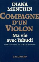 Couverture du livre « Compagne d'un violon - ma vie avec yehudi » de Menuhin Diana aux éditions Gallimard