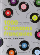 Couverture du livre « 1000 chansons francaises de 1920 à nos jours » de Christian-Louis Eclimont aux éditions Flammarion