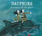 Couverture du livre « Dauphins, princes de la mer - une legende du canada » de Gastaut/Piquemal aux éditions Pere Castor