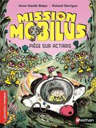 Couverture du livre « Mission Mobilus : piège sur Actaris » de Roland Garrigue et Anne-Gaelle Balpe aux éditions Nathan
